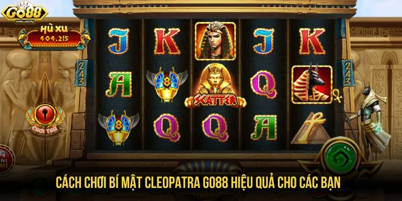Cách chơi Bí mật Cleopatra GO88 hiệu quả cho các bạn