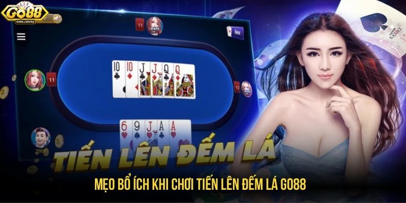 Mẹo bổ ích khi chơi tiến lên đếm lá GO88
