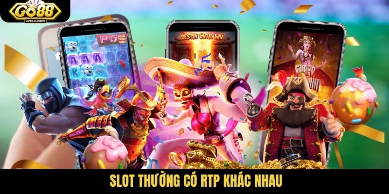 Slot thường có RTP khác nhau